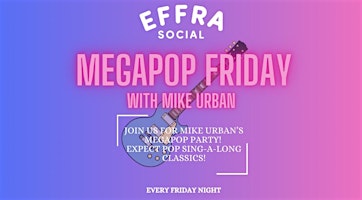 Imagem principal de MegaPop Friday w/ Mike Urban - Every Friday