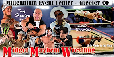 Midget Mayhem Wrestling Goes Wild!  Greeley Co 18+ primary image