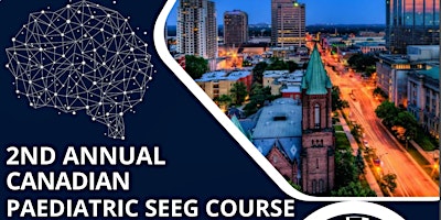 2nd Annual Canadian Paediatric SEEG Course primary image