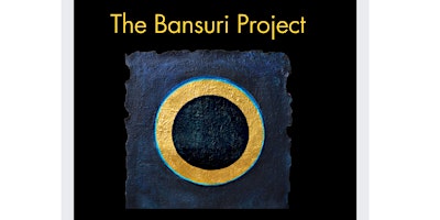 Imagem principal de The Bansuri Project plus Sitar solo