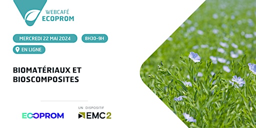 Hauptbild für Webcafé ECOPROM : Biomatériaux et biocomposites