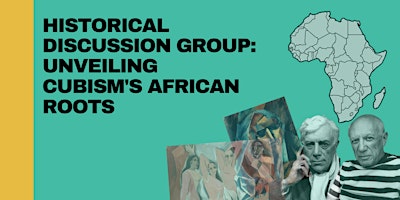 Image principale de Historical Discussion Group: Unveiling Cubism's African Roots