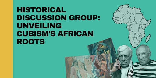 Imagem principal do evento Historical Discussion Group: Unveiling Cubism's African Roots