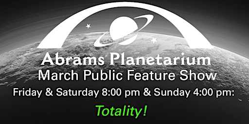 Hauptbild für Abrams Planetarium March 2024 Public Feature Show