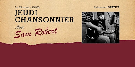 Jeudi Chansonnier avec Sam Robert - 28 mars