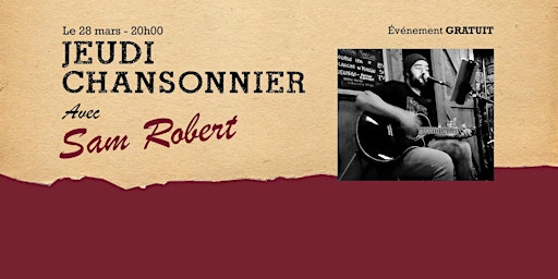 Imagem principal de Jeudi Chansonnier avec Sam Robert - 28 mars