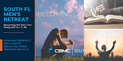 Imagem principal do evento CBMC South Florida Men's Retreat - BECOMING the Man God Designed You To Be