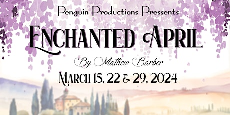 Enchanted April ~ Dinner, Drinks & Theatre primary image