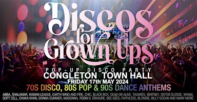 Imagem principal do evento Discos for Grown ups pop-up 70s 80s 90s disco party CONGLETON  Town Hall