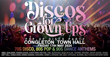 Immagine principale di Discos for Grown ups pop-up 70s 80s 90s disco party CONGLETON  Town Hall 