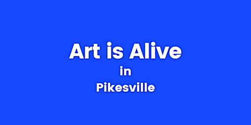 Primaire afbeelding van Art is Alive in Pikesville!  Downtown Art Exhibit and Community Fair!