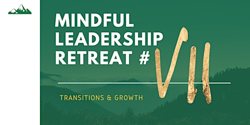 Primaire afbeelding van Mindful Leadership Retreat #7: Transitions & Growth