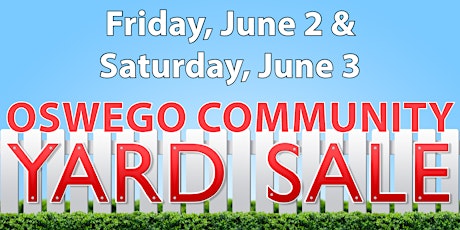 June 7 - 8, 2024 Oswego Community Yard Sale