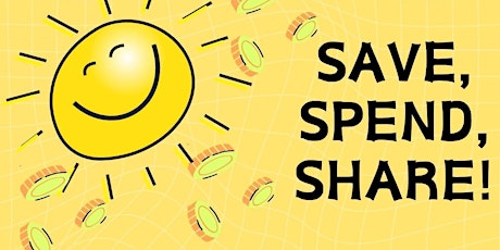 Save, Spend, Share!