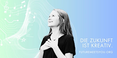 Primaire afbeelding van Future meets YOU!  Auftakt-Konzert mit Special Guests + Empfang