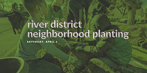 Imagem principal do evento River District Neighborhood Planting