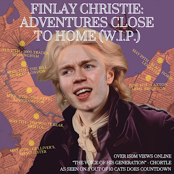 Finlay Christie - Adventures Close to Home (W.I.P.)