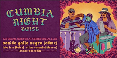 Imagem principal do evento CUMBIA NIGHT BOISE  feat. SONIDO GALLO NEGRO  + Lobo Lara +  Ritmo Cascabel