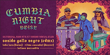 CUMBIA NIGHT BOISE  feat. SONIDO GALLO NEGRO  + Lobo Lara +  Ritmo Cascabel