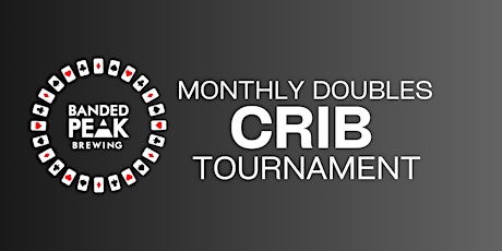 Banded Monthly Doubles Crib Tournament