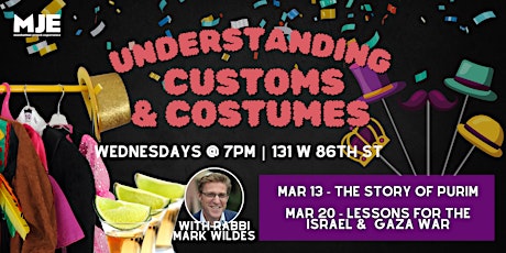 Hauptbild für "Understanding Customs & Costumes" With Rabbi Mark Wildes | MJE Purim