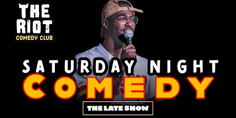 Riot Comedy Club presents Saturday Night Late Show