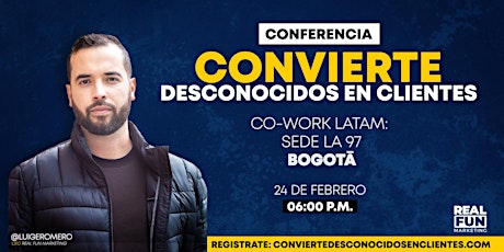 Image principale de CONFERENCIA GRATIS: CONVIERTE DESCONOCIDOS EN CLIENTES - BOGOTÁ