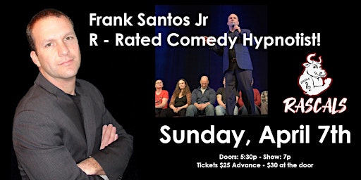 Imagem principal do evento Frank Santos Jr., R-Rated Comic Hypnotist