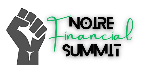 Image principale de First Annual Noire Financial Summit