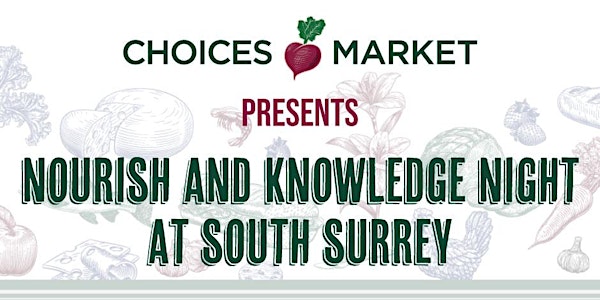 Nourish and Knowledge Night - Choices Market South Surrey