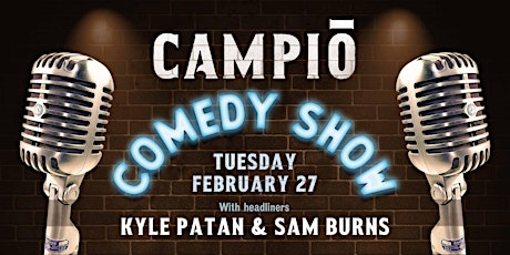 Campio Comedy Night featuring Kyle Patan and Sam Burns primary image