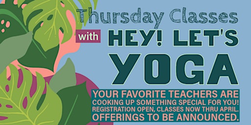 Imagem principal do evento Thursday Classes with Hey Let's Yoga || Featuring your Favorite Teachers