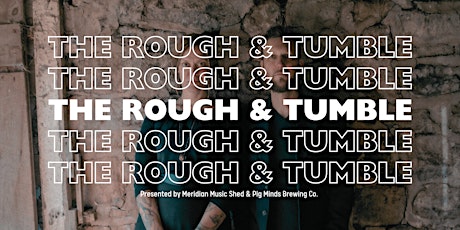 The Rough and Tumble Show with Meridian Music