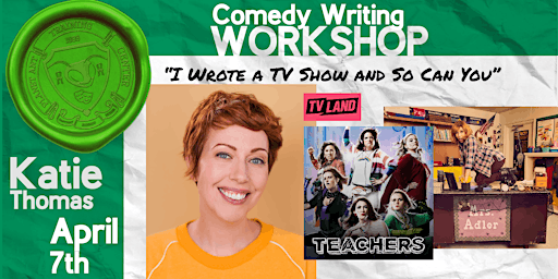 Immagine principale di WORKSHOP | Writing | I Wrote A TV Show and So Can You! w/ Katie Thomas 