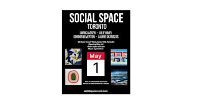 Hauptbild für SOCIAL SPACE | Toronto Pop-Up Art Event 80 Bloor St., W., Suite 408 I May 1