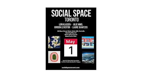 Primaire afbeelding van SOCIAL SPACE | Toronto Pop-Up Art Event 80 Bloor St., W., Suite 408 I May 1