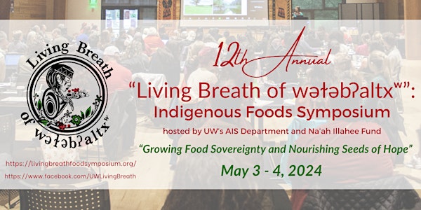 2024 "Living Breath of wǝɫǝbʔaltxʷ" Indigenous Foods Symposium