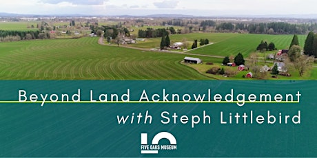 Hauptbild für Beyond Land Acknowledgement with Steph Littlebird