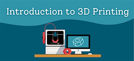 Imagem principal do evento Introduction to 3D Printing