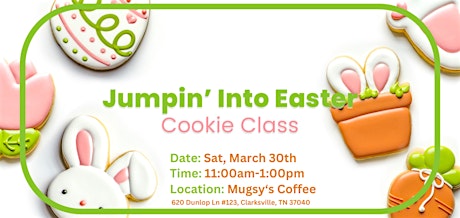 "Jumpin' Into Easter" Sugar Cookie Decorating Class - March 30 @ 11:00 am