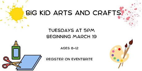 Big Kid Arts & Crafts (Ages 8-12 only)
