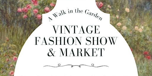 Vintage Fashion Show & Market! primary image