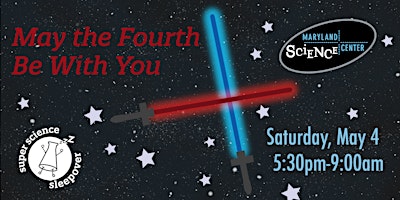 Imagen principal de Super Science Sleepover: May the Fourth Be With You