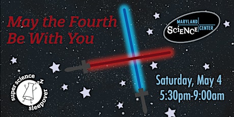 Super Science Sleepover: May the Fourth Be With You