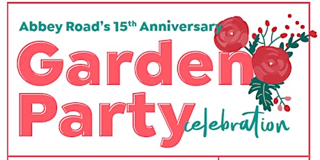 ABBEY ROAD'S 15 YEAR ANNIVERSARY GARDEN PARTY CELEBRATION