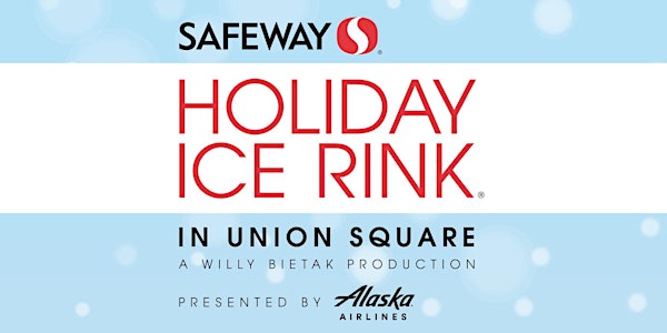 Safeway Holiday Ice Rink in Union Square 2019