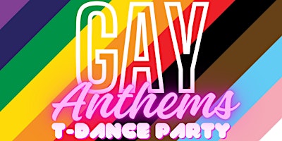 Imagen principal de Gay Anthems T-Dance Party