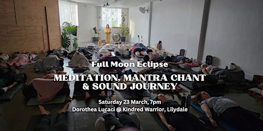 FULL MOON ECLIPSE: Meditation, Mantra Chant & Sound Journey (Lilydale, Vic) primary image