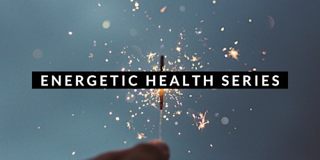 Energetic Health Series Workshop, CONNECT