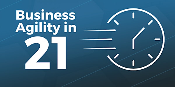 Business Agility in 21 Minutes | APAC